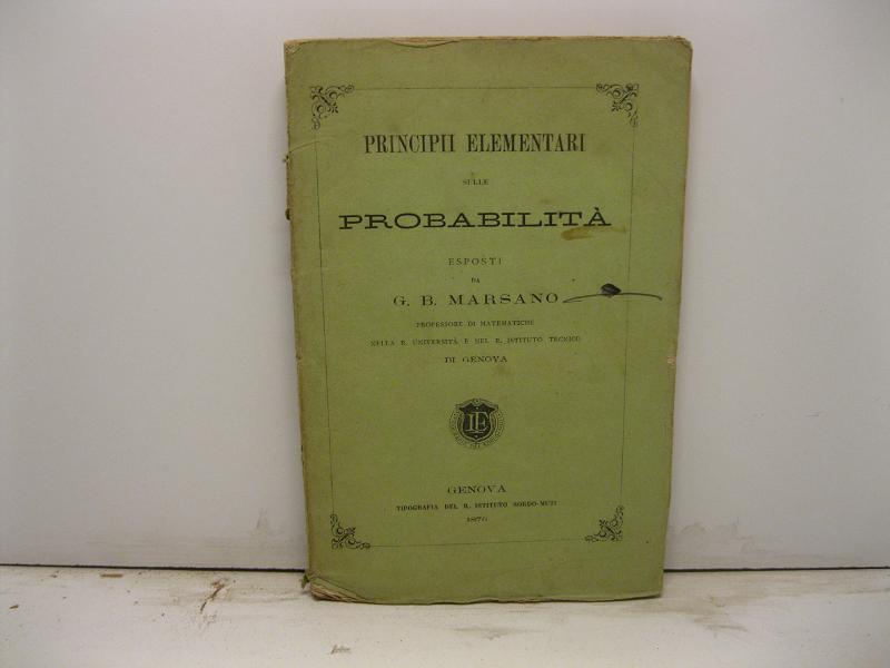 Principi elementari sulle probabilità esposti nella R. Università e nel R. Istituto tecnico di Genova